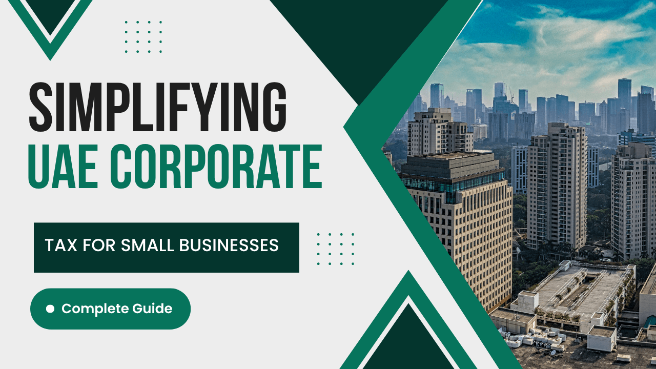 UAE Corporate Tax Guide for small businesses showing exemptions, FTA filing steps, and Small Business Relief eligibility 2026